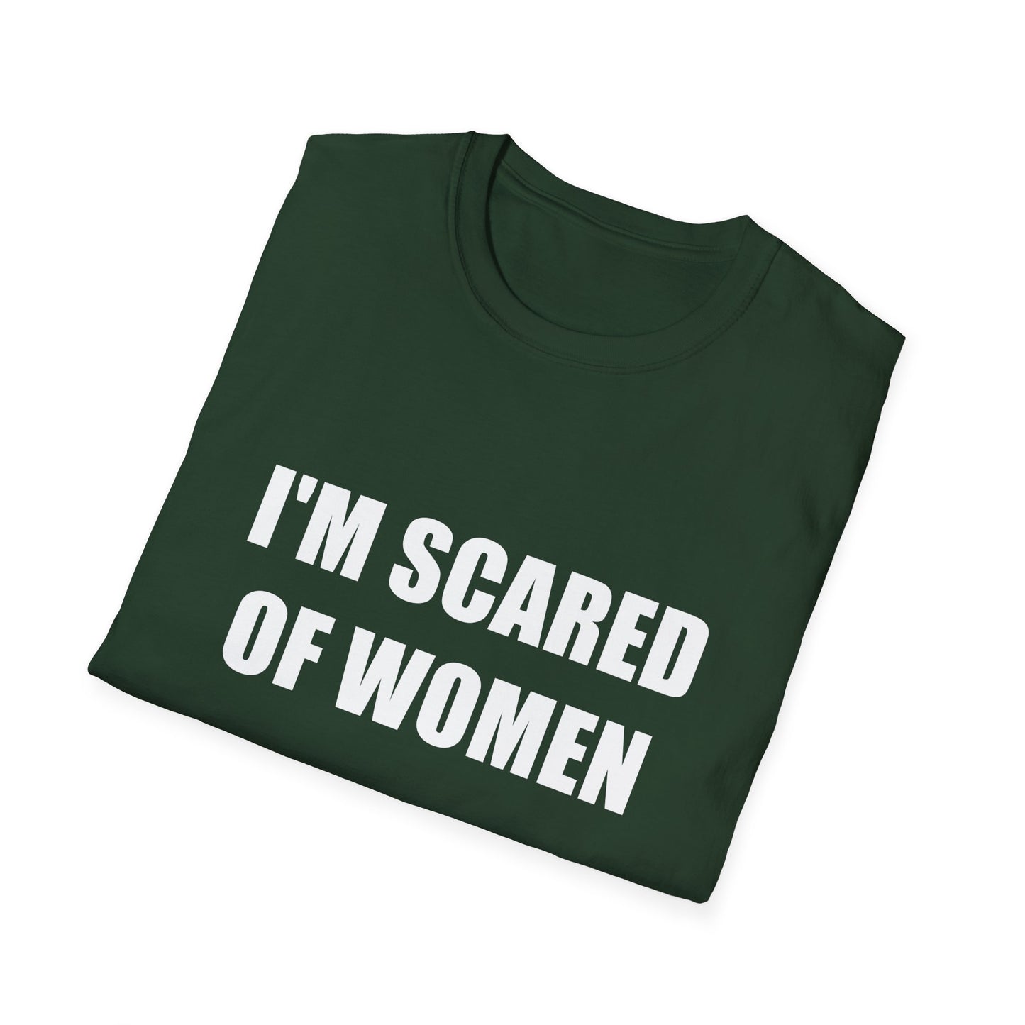 I'm Scared of Women Funny T-Shirt, Gift Tee, Unisex