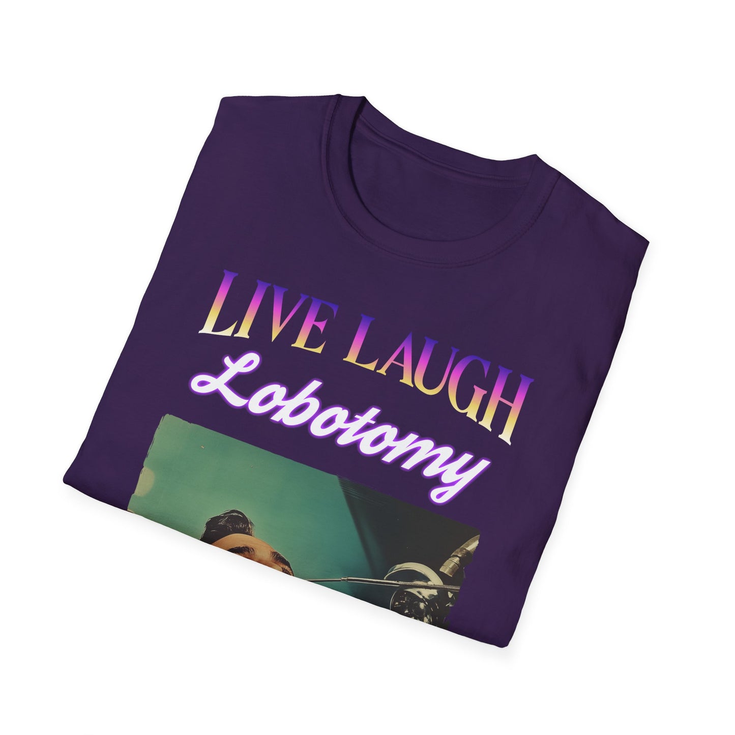 Funny T-Shirt "Live, Laugh, Lobotomy", Graphic Tee, Unisex