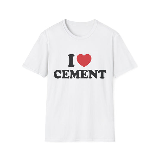 Funny "I Love Cement" T-Shirt, Builder/Engineer/Construction Tee, Unisex