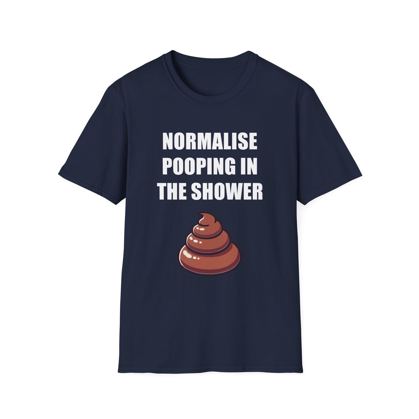 Funny Meme T-Shirt "Normalise Pooping in the Shower", Graphic Tee, Unisex