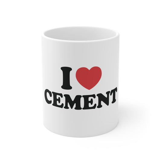 Funny "I Love Cement" Mug, Builder/Engineer/Construction 11oz Mug