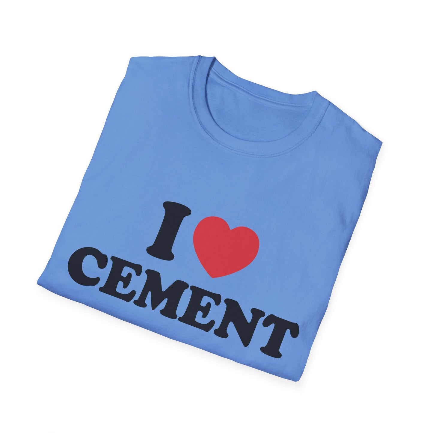 Funny "I Love Cement" T-Shirt, Builder/Engineer/Construction Tee, Unisex