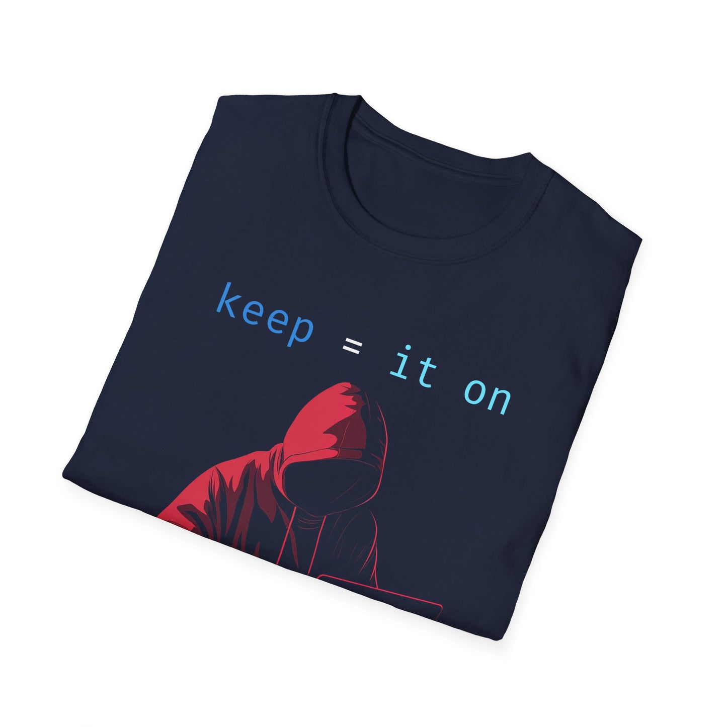 Hacker/Dark Web/Coder T-Shirt "keep it on the download", Unisex